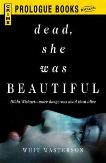 Dead, She Was Beautiful Read online