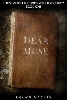 Dear Muse (Those Whom the Gods Wish to Destroy Book 1) Read online