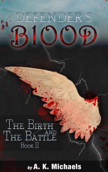 Defender's Blood The Birth and The Battle (Urban Fantasy) Read online