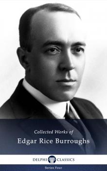 Delphi Collected Works of Edgar Rice Burroughs (Illustrated) (Series Four Book 26)