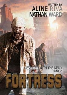 Deserted with the Dead (Book 2): Fortress Read online