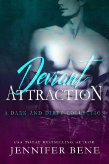 Deviant Attraction: A Dark and Dirty Boxset Read online