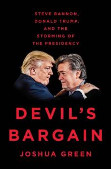 Devil's Bargain: Steve Bannon, Donald Trump, and the Storming of the Presidency Read online