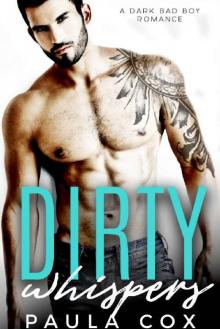Dirty Whispers: A Dark Bad Boy Romance Read online