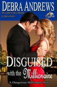 Disguised with the Millionaire (Dangerous Millionaires Series Book 2) Read online