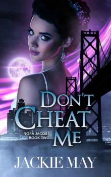 Don't Cheat Me (Nora Jacobs Book Two) Read online