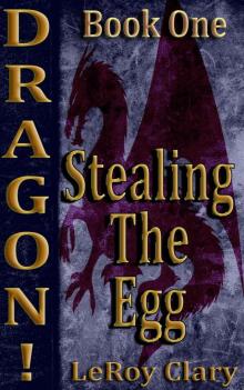 DRAGON!: Book One: Stealing the egg. Read online