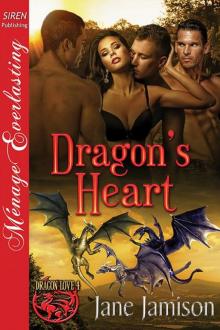 Dragon's Heart [Dragon Love 4] (Siren Publishing Ménage Everlasting) Read online