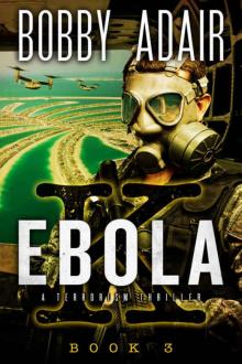 Ebola K: A Terrorism Thriller: Book 3 Read online