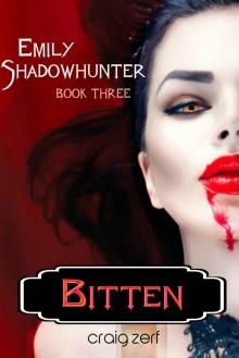 Emily Shadowhunter 3 - a Vampire, Shapeshifter, Werewolf novel.: Book 3: BITTEN Read online