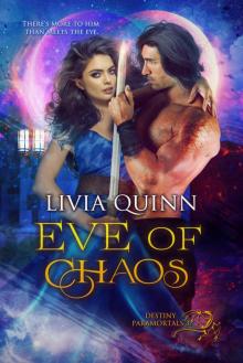 Eve of Chaos: A novel of the Paramortals (Destiny Paramortals Book 3) Read online