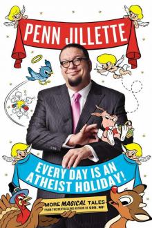 Every Day is an Atheist Holiday! Read online