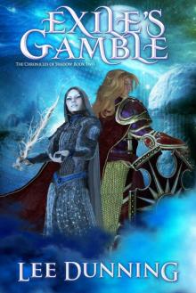 Exile's Gamble_The Chronicles of Shadow_Book II