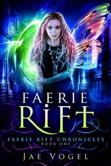 faerie rift chronicles 01 - faerie rift Read online
