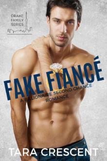 Fake Fiancé: A Billionaire Second Chance Romance (Drake Family Series Book 2) Read online