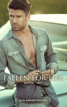 Fallen for Her: Book 2 Read online