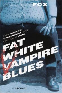 Fat White Vampire Blues Read online