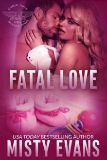 Fatal Love: Shadow Force International Romantic Suspense Series (SEALs of Shadow Force Book 4)