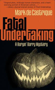 Fatal Undertaking: A Buryin' Barry Mystery (Buryin' Barry Series) Read online