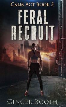 Feral Recruit (Calm Act Book 5) Read online