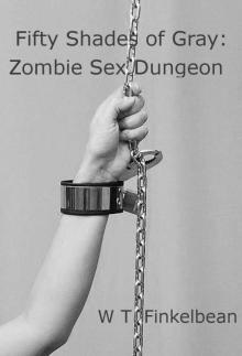 Fifty Shades of Gray: Zombie Sex Dungeon