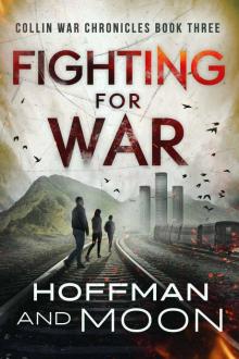 Fighting for War: The Collin War Chronicles Book Three Read online