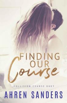 Finding Our Course: Collision Course Duet Read online