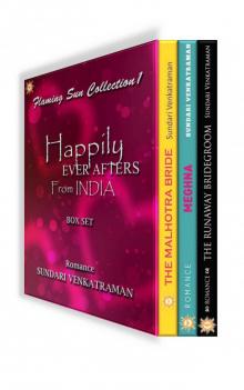 Flaming Sun Collection 1: Happily Ever Afters from India Box Set (The Malhotra Bride; Meghna; The Runaway Bridegroom) Read online