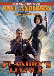Flandry's Legacy: The Technic Civilization Saga Read online
