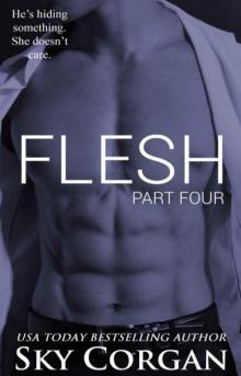 Flesh: Part Four Read online