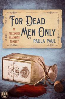 For Dead Men Only: An Alexandra Gladstone Mystery Read online