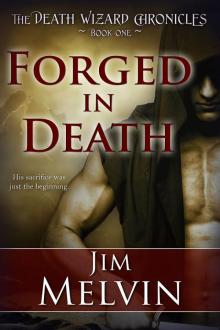 Forged In Death, Book 1 of The Death Wizard Chronicles Read online