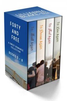 Forty and Free: A Sweet Romance Series Bundle - Books 5 - 8