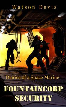 FountainCorp Security: Diaries of a Space Marine Read online