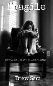 Fragile: Book One in The Everett Gaming Series