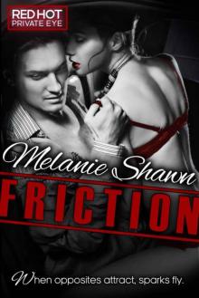 Friction (Red Hot Private Eye, Novella, Vol. 2) Read online