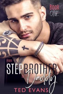 From Stepbrother to Daddy (Stepbrothers Behaving Badly Book 1) Read online