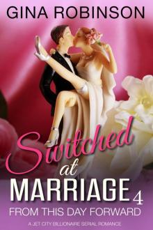 From This Day Foward: Switched at Marriage Part 4 Read online