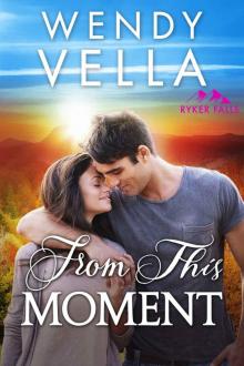 From This Moment (Ryker Falls Book 2) Read online