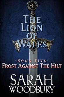 Frost Against the Hilt (The Lion of Wales Book 5)