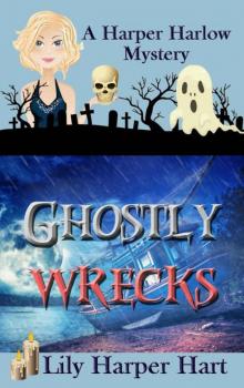 Ghostly Wrecks (A Harper Harlow Mystery Book 6) Read online