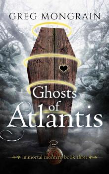 Ghosts of Atlantis (Immortal Montero Book 3)