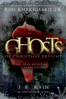 Ghosts of Christmas Present: A Dead Detective Short Story (The Dead Detective)