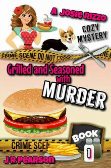 Grilled and Seasoned With Murder (A Josie Rizzo Cozy Mystery Book 1) Read online