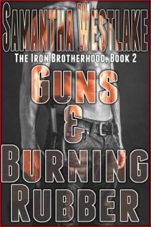 Guns & Burning Rubber: The Iron Brotherhood series Read online