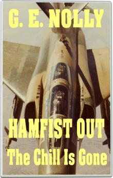 Hamfist Out: The Chill Is Gone (The Air Combat Adventures of Hamilton  Hamfist  Hancock Book 4) Read online