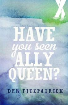 Have You Seen Ally Queen? Read online
