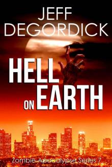 Hell on Earth (Zombie Apocalypse Series Book 7) Read online