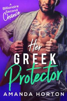 Her Greek Protector ( A Billionaire Second Chance Romance) Read online