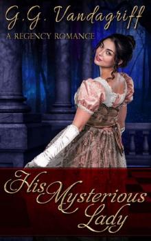 His Mysterious Lady, A Regency Romance (Three Gentlemen of London Book 2) Read online